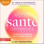 Caroline Klaus livre audio Votre santé optimisée du Docteur Emilie Steinbach