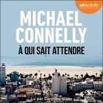 Caroline Klaus est Renée Ballard dans A qui sait attendre de Michael Connelly, Livre Audio